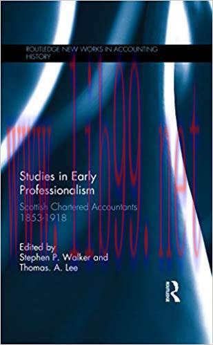 (PDF)Studies in Early Professionalism: Scottish Chartered Accountants 1853-1918 (Routledge New ...