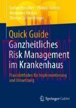 [PDF]Quick Guide Ganzheitliches Risk Management im Krankenhaus: Praxisleitfaden für Implementie...