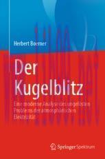 [PDF]Der Kugelblitz: Eine moderne Analyse des ungelösten Problems der atmosphärischen Elektrizi...
