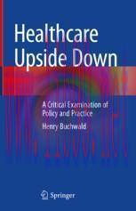 [PDF]Healthcare Upside Down: A Critical Examination of Policy and Practice