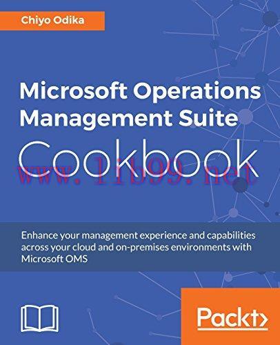 [FOX-Ebook]Microsoft Operations Management Suite Cookbook