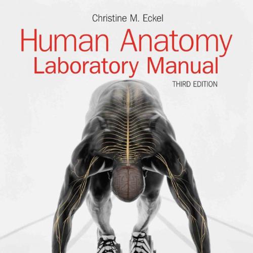Human Anatomy Lab Manual 3rd Edition - Christine M. Eckel