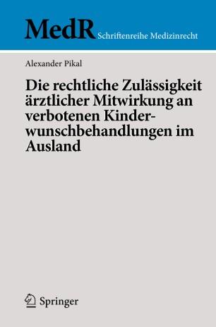 Die rechtliche Zulässigkeit ärztlicher Mitwirkung an verbotenen Kinderwunschbehandlungen im Aus...