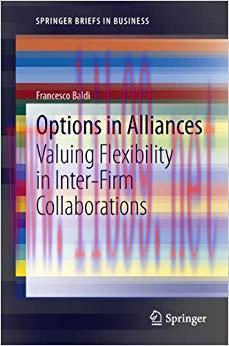 (PDF)Options in Alliances: Valuing Flexibility in Inter-Firm Collaborations (SpringerBriefs in ...