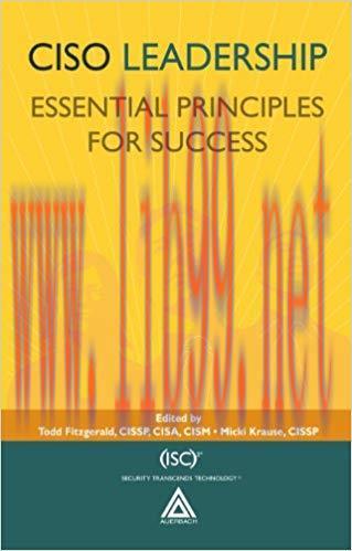 CISO Leadership: Essential Principles for Success ((ISC)2 Press) 1st Edition,