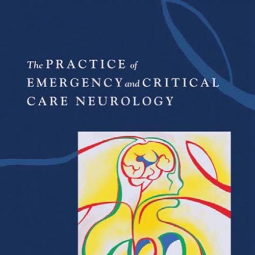 Practice of Emergency and Critical Care Neurology - Wijdicks, Eelco F. M_