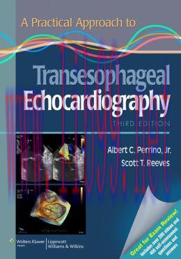[AME]A Practical Approach to Transesophageal Echocardiography, 3rd Edition (ORIGINAL PDF from_ ...