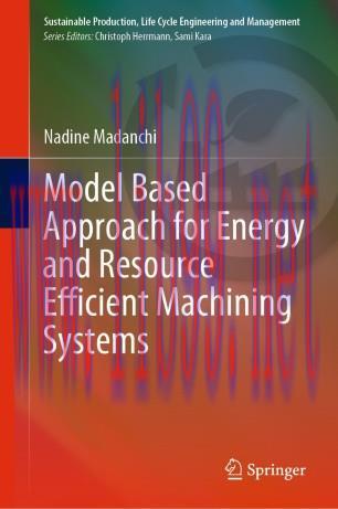 Model Based Approach for Energy and Resource Efficient Machining Systems