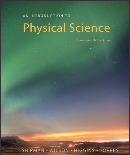 (Test Bank)An Introduction to Physical Science , 14th Edition by James T. Shipman.zip