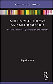 (PDF)Multimodal Theory and Methodology For the Analysis of (Inter)action and Identity (Routledg...