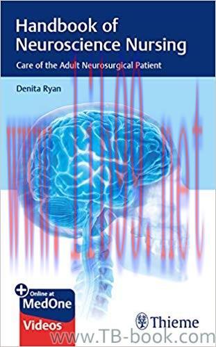 Handbook of Neuroscience Nursing: Care of the Adult Neurosurgical Patient 1st Edition by Denita...