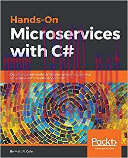 Hands-On Microservices with C#: Designing a real-world, enterprise-grade microservice ecosystem...