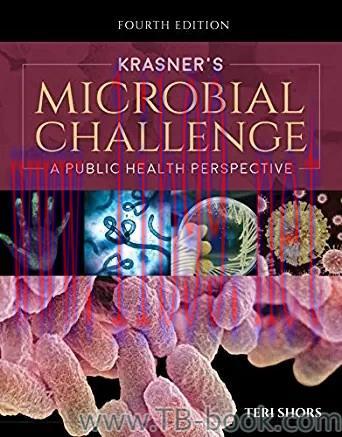 Krasner’s Microbial Challenge: A Public Health Perspective 4th Edition by Teri Shors