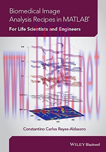 [FOX-Ebook]Biomedical Image Analysis Recipes in MATLAB: For Life Scientists and Engineers