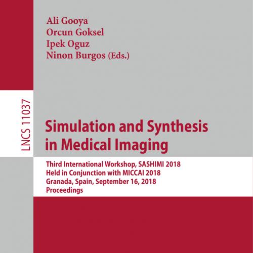 2018_Book_Simulation and Synthesis in Medical Imaging