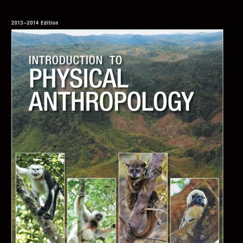 Introduction to Physical Anthropology, 2013-2014 Edition - Rob Jurmain & Lynn Kilgore & Wenda T...