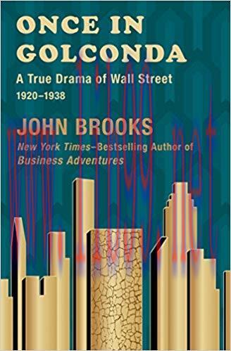 Once in Golconda: A True Drama of Wall Street, 1920–1938 1st Edition,