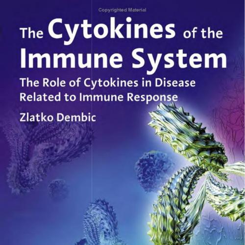 Cytokines of the Immune System_ The Role of Cytokines in Disease Related to Immune Response, Th...