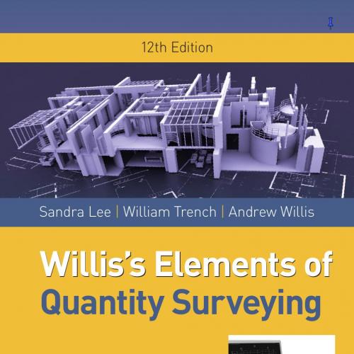 Willis's Elements of Quantity Surveying 12th - Sandra Lee & William Trench & Andrew Willis