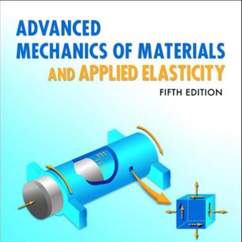 Advanced Mechanics of Materials and Applied Elasticity 5th Edition