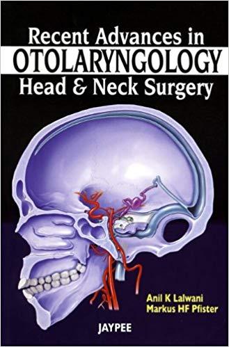 Recent Advances in Otolaryngology – Head and Neck Surgery