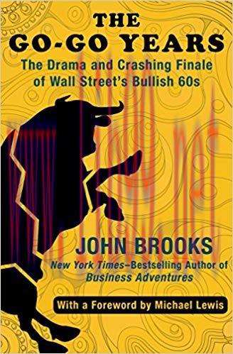 The Go-Go Years: The Drama and Crashing Finale of Wall Street’s Bullish 60s