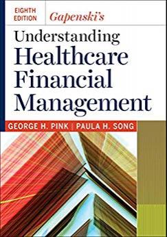 Gapenski’s Understanding Healthcare Financial Management 8th Edition