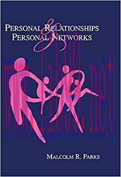 Personal Relationships and Personal Networks (LEA’s Series on Personal Relationships) 1st Editi...