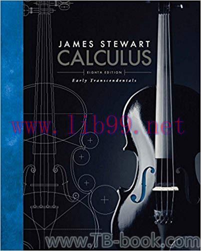 Calculus: Early Transcendentals 8th Edition by James Stewart 题库