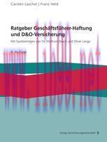 [PDF]Ratgeber Geschäftsführer-Haftung und D&O-Versicherung: Mit Gastbeiträgen von Dr. Wolfram D...