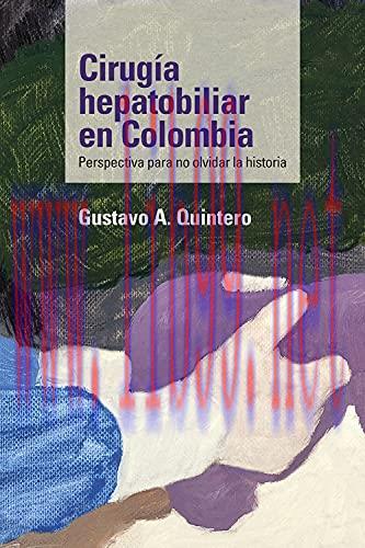 [AME]Cirugía hepatobiliar en Colombia: Perspectiva para no olvidar la historia (Medicina) (Span...
