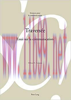 Traversée: Essai sur la communication (Sciences pour la communication t. 115) (French Edition) ...