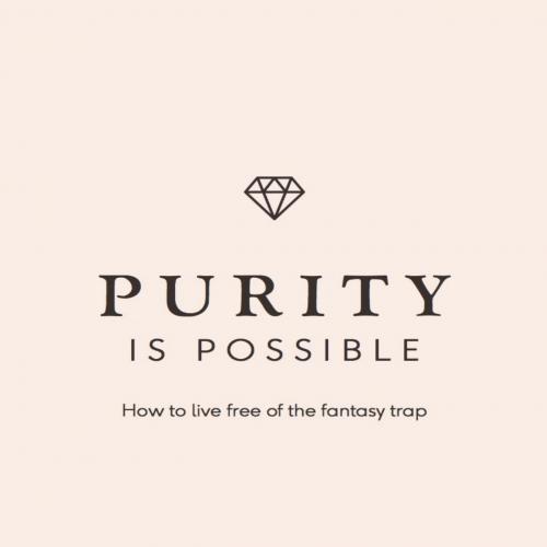 Purity is Possible_ How to live free of the fantasy trap (Live Different) - Helen Thorne