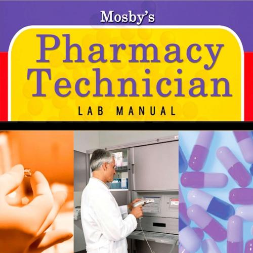 Mosby's Pharmacy Technician Lab Manual Revised Reprint