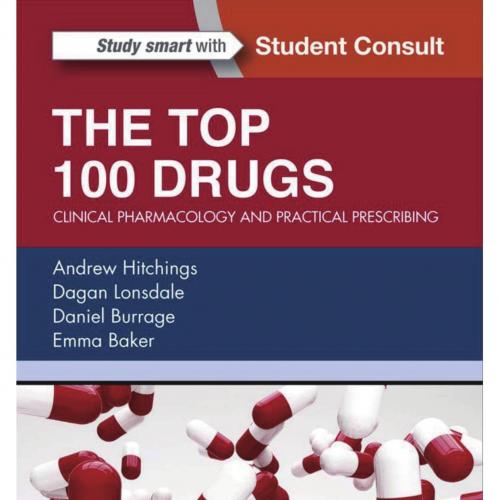 Top 100 Drugs-Clinical Pharmacology and Practical Prescribing, The