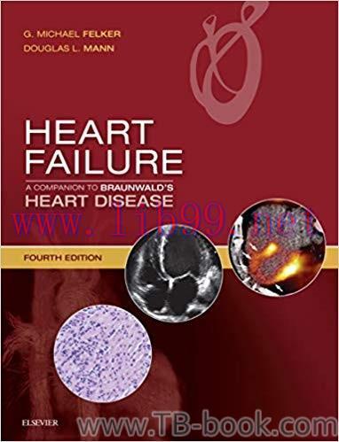Heart Failure: A Companion to Braunwald’s Heart Disease 4th Edition by G. Michael Felker
