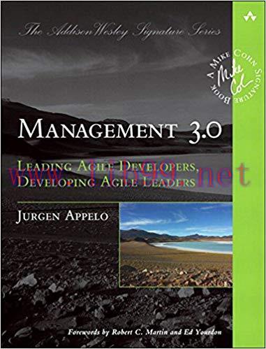 Management 3.0: Leading Agile Developers, Developing Agile Leaders (Addison-Wesley Signature Se...