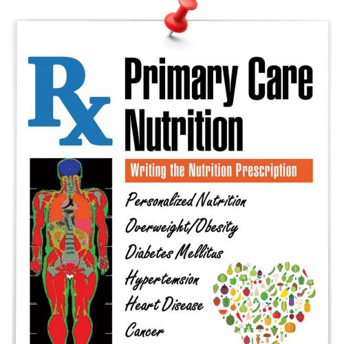 Primary Care Nutrition_ Writing the Nutrition Prescription