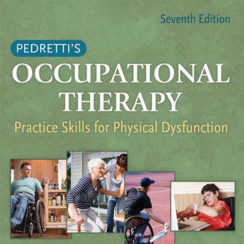 Pedretti's Occupational Therapy Practice Skills for Physical Dysfunction 7e
