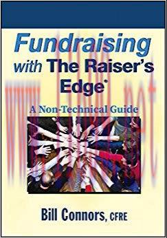 Fundraising with The Raiser’s Edge: A Non-Technical Guide 1st Edition,