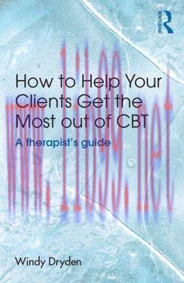 [AME]How to Help Your Clients Get the Most Out of CBT: A therapist’s guide