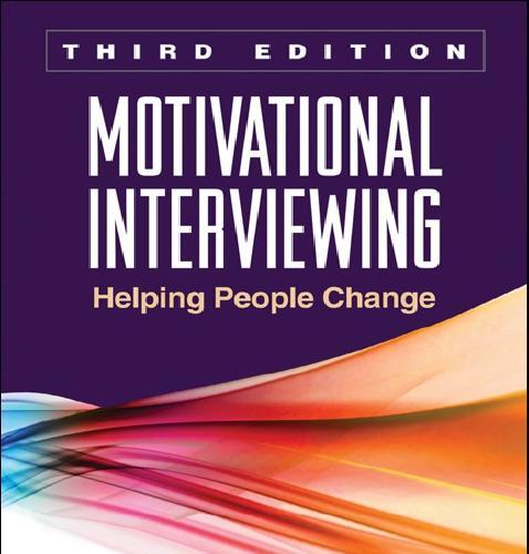Motivational Interviewing, Third Edition Helping People Change