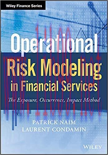 Operational Risk Modeling in Financial Services: The Exposure, Occurrence, Impact Method (Wiley...