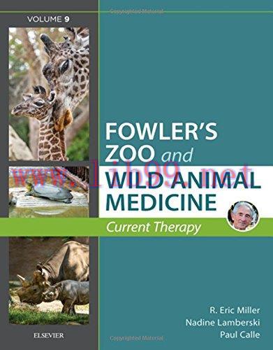 [AME]Miller – Fowler’s Zoo and Wild Animal Medicine Current Therapy, Volume 9 (PDF)