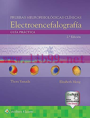 [AME]Pruebas neurofisiológicas clínicas. Electroencefalografía: Guía práctica, 2e (Spanish Edit...