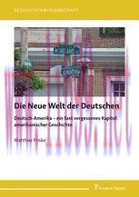 [PDF]Die Neue Welt der Deutschen: Deutsch-Amerika – ein fast vergessenes Kapitel amerikanischer...