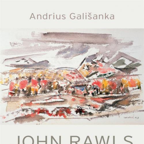 John Rawls The Path to a Theory of Justice - Andrius Galisanka