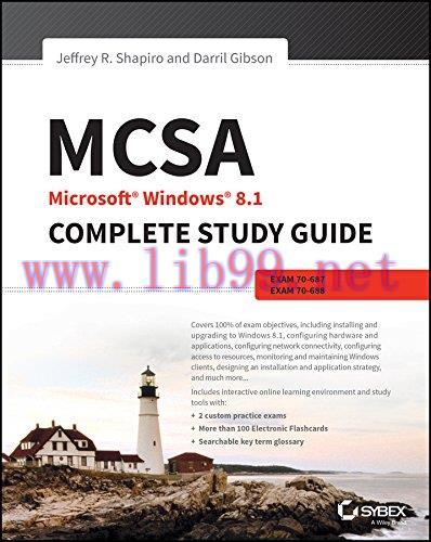 [FOX-Ebook]MCSA Microsoft Windows 8.1 Complete Study Guide: Exams 70-687, 70-688, and 70-689