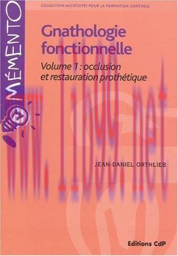 [AME]Gnathologie fonctionnelle Volume 1: occlusion et restauration prothétique (PDF)