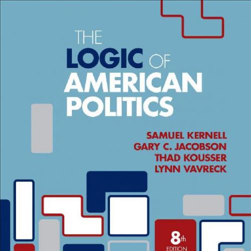 The Logic of American Politics 8th